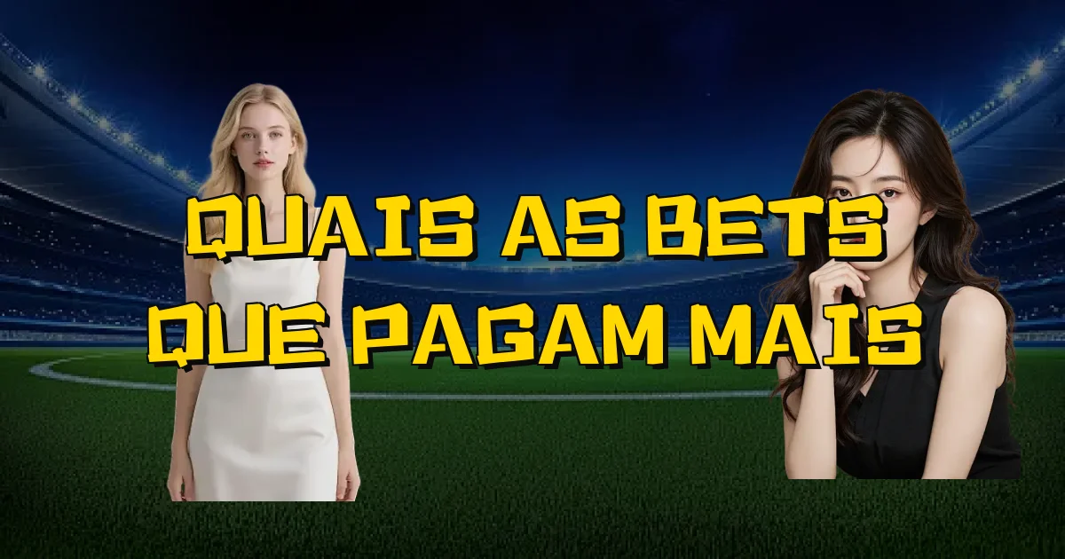 Quais As Bets Que Pagam Mais Oficial