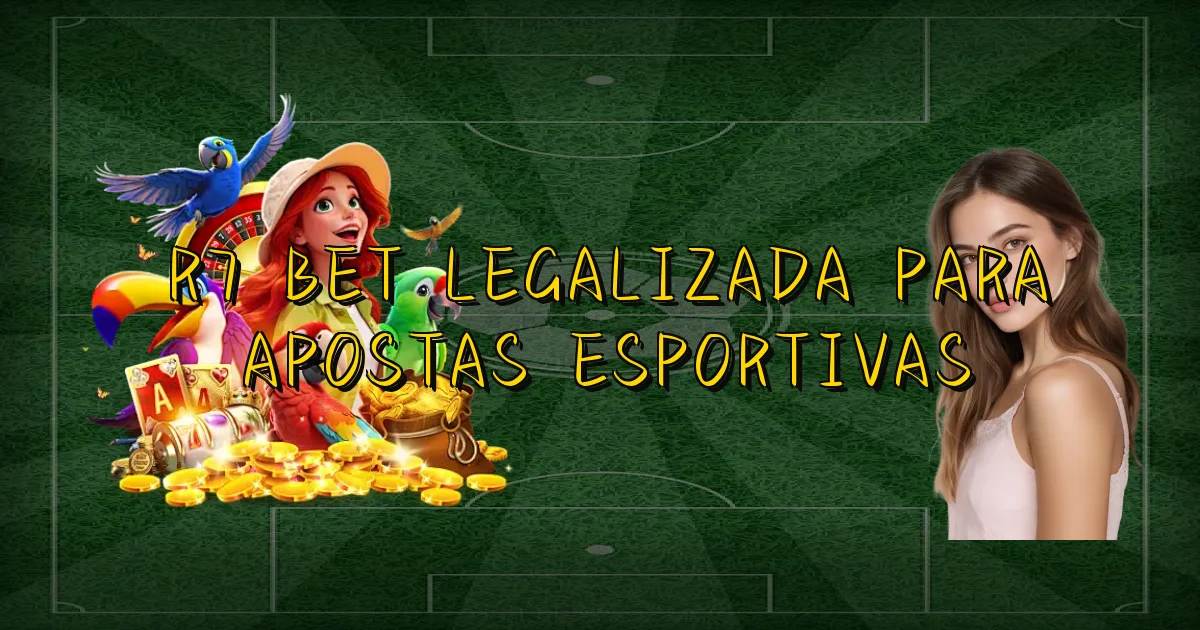 R7 Bet Legalizada Para Apostas Esportivas Oficial