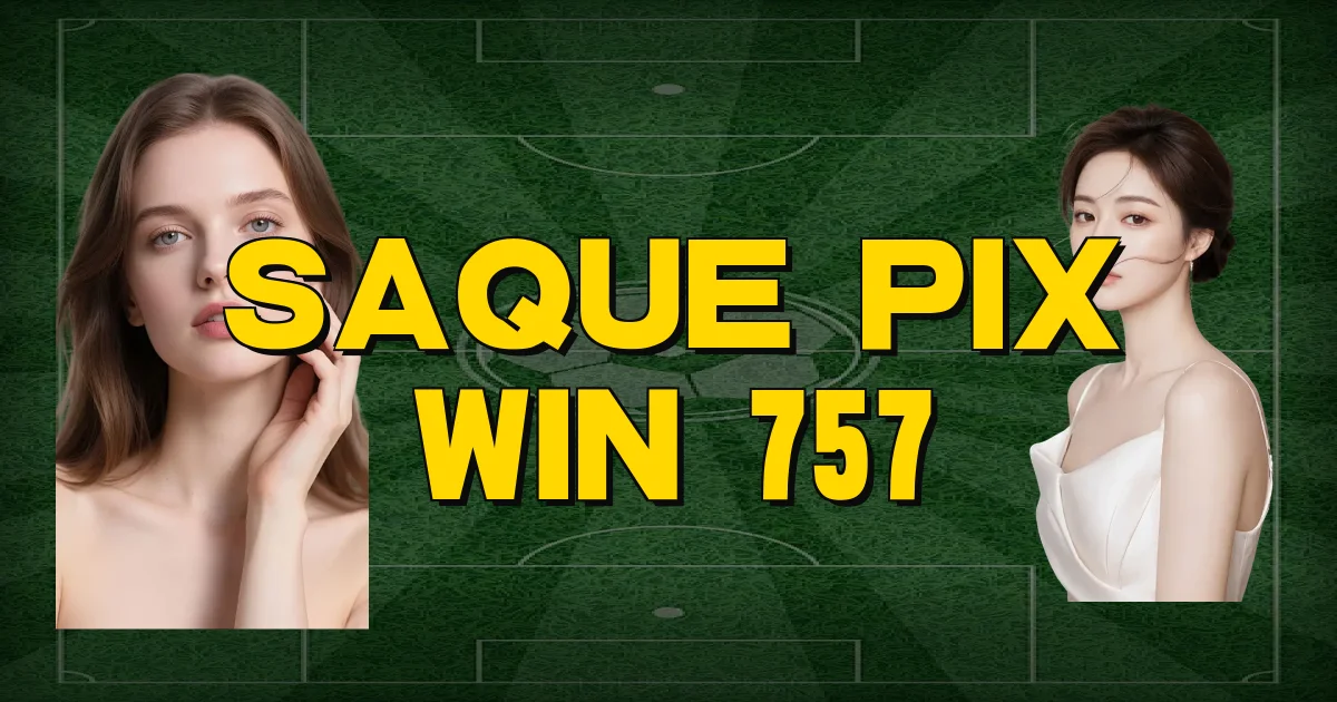 Saque Pix Win 757 Oficial