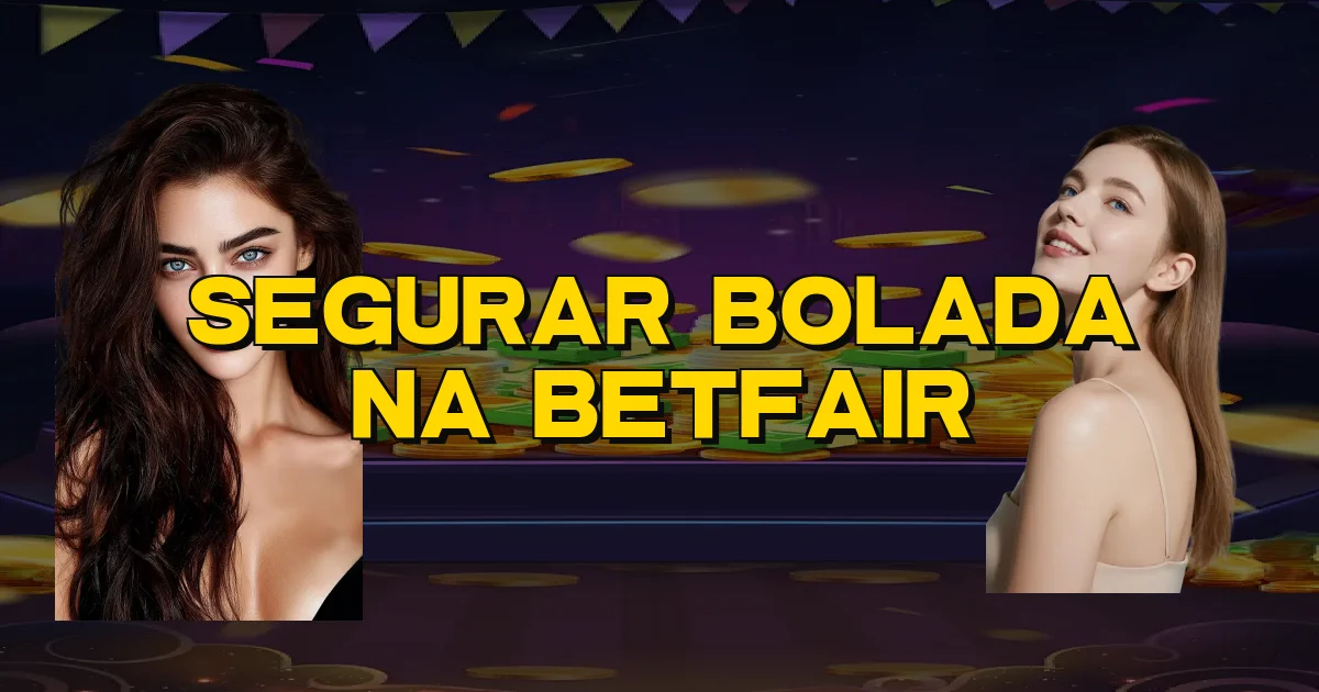 Segurar Bolada Na Betfair Oficial