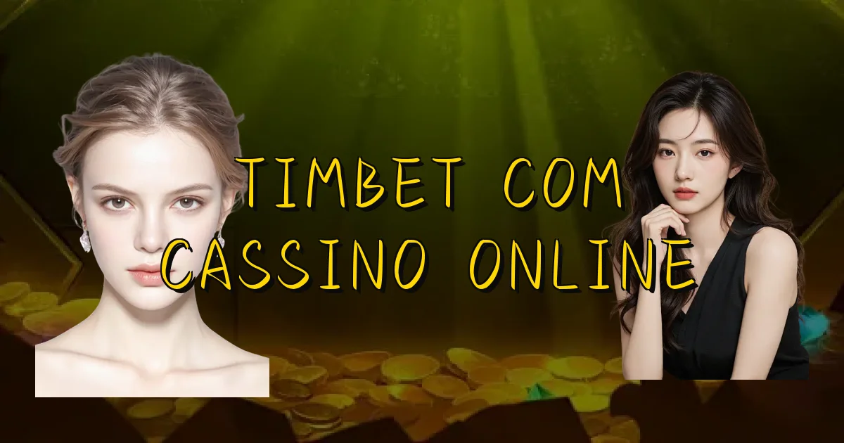 Timbet Com Cassino Online Oficial