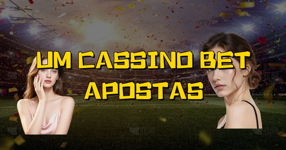 Um Cassino Bet Apostas Oficial