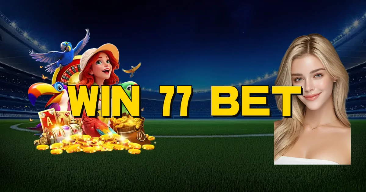 Win 77 Bet Oficial